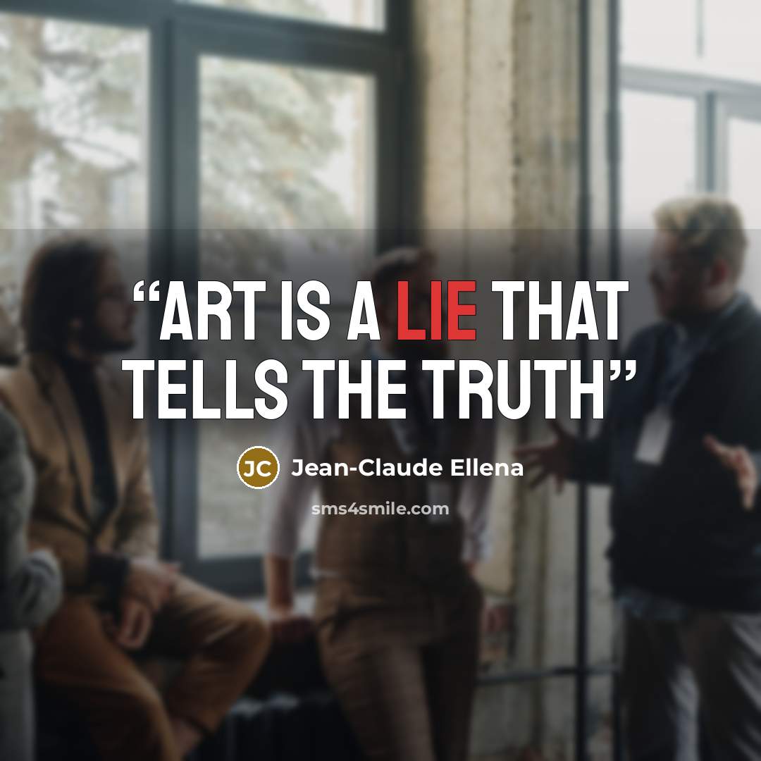 “Art is a lie that tells the truth” quote by Jean-Claude Ellena