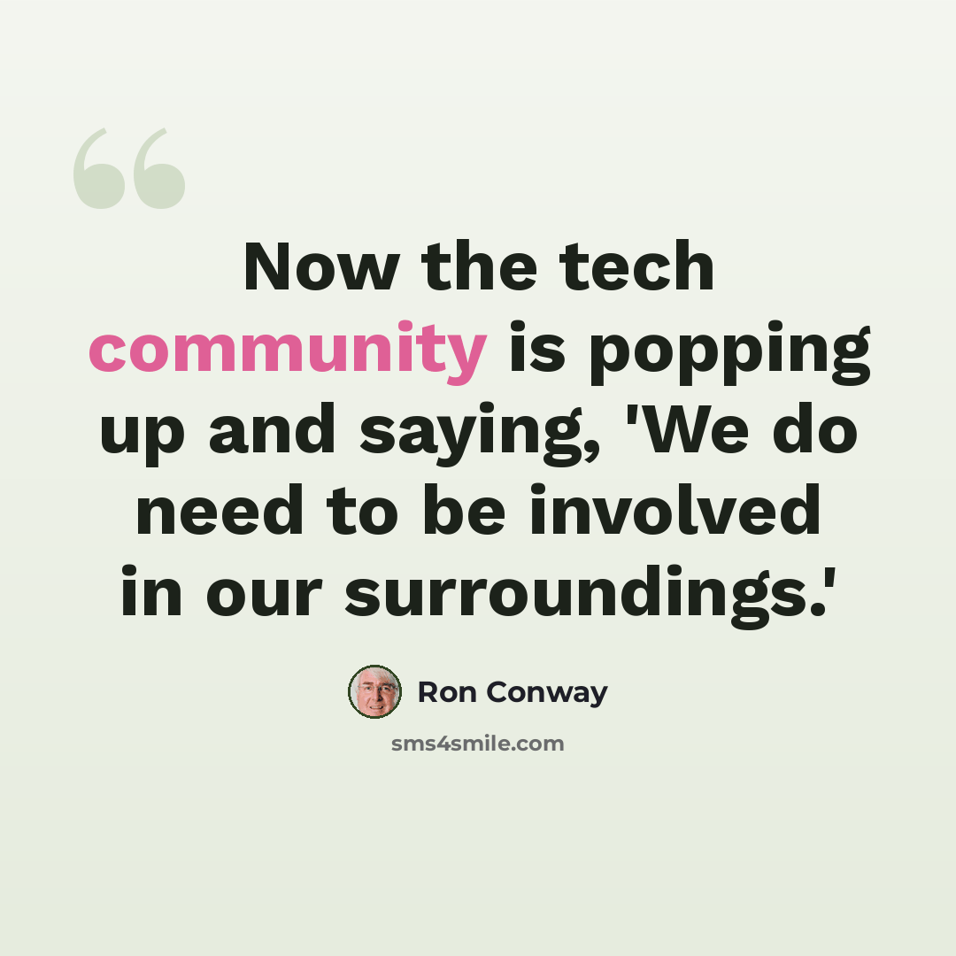 “Now the tech community is popping up and saying, 'We do need to be involved in our surroundings.'” quote by Ron Conway