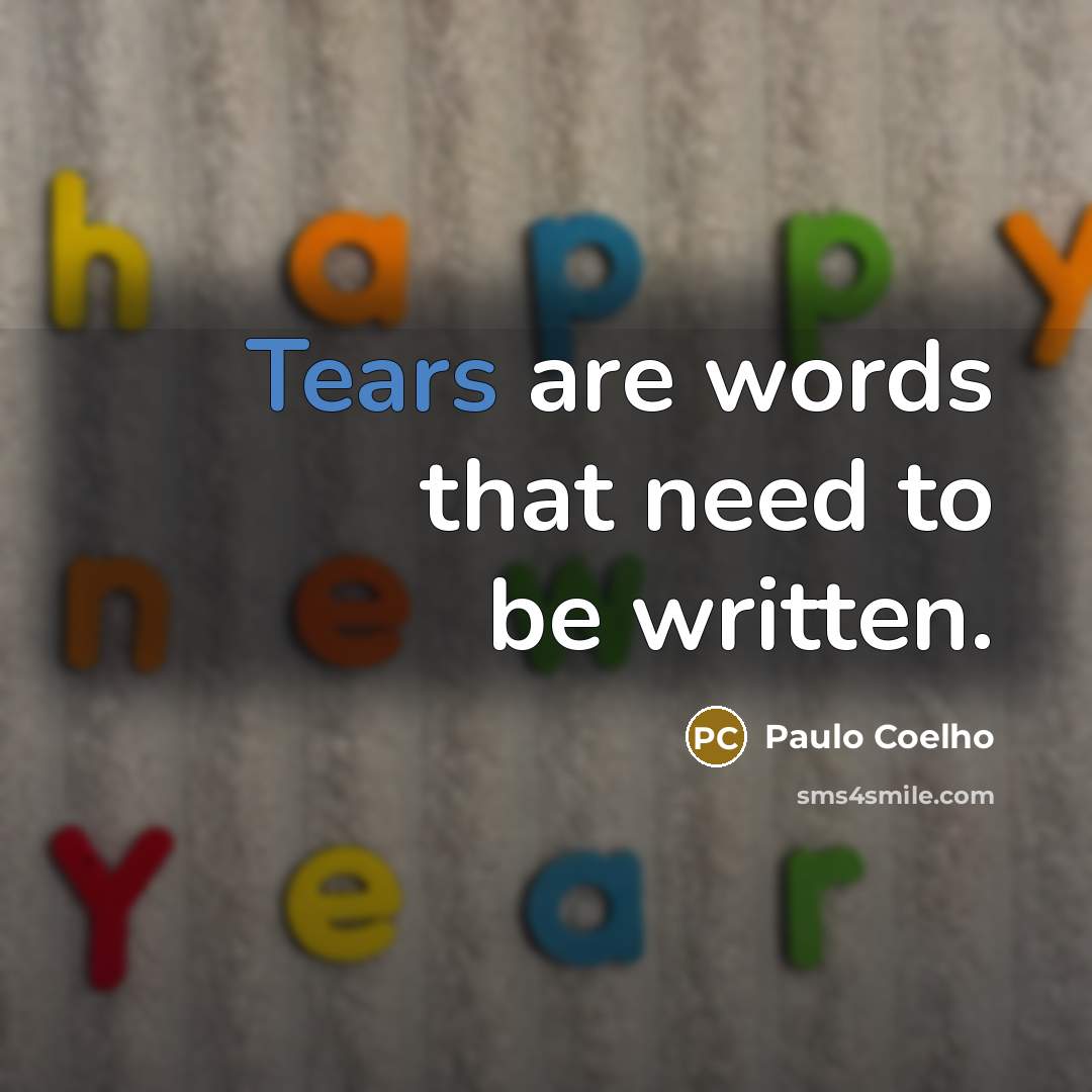 “Tears are words that need to be written.” quote by Paulo Coelho