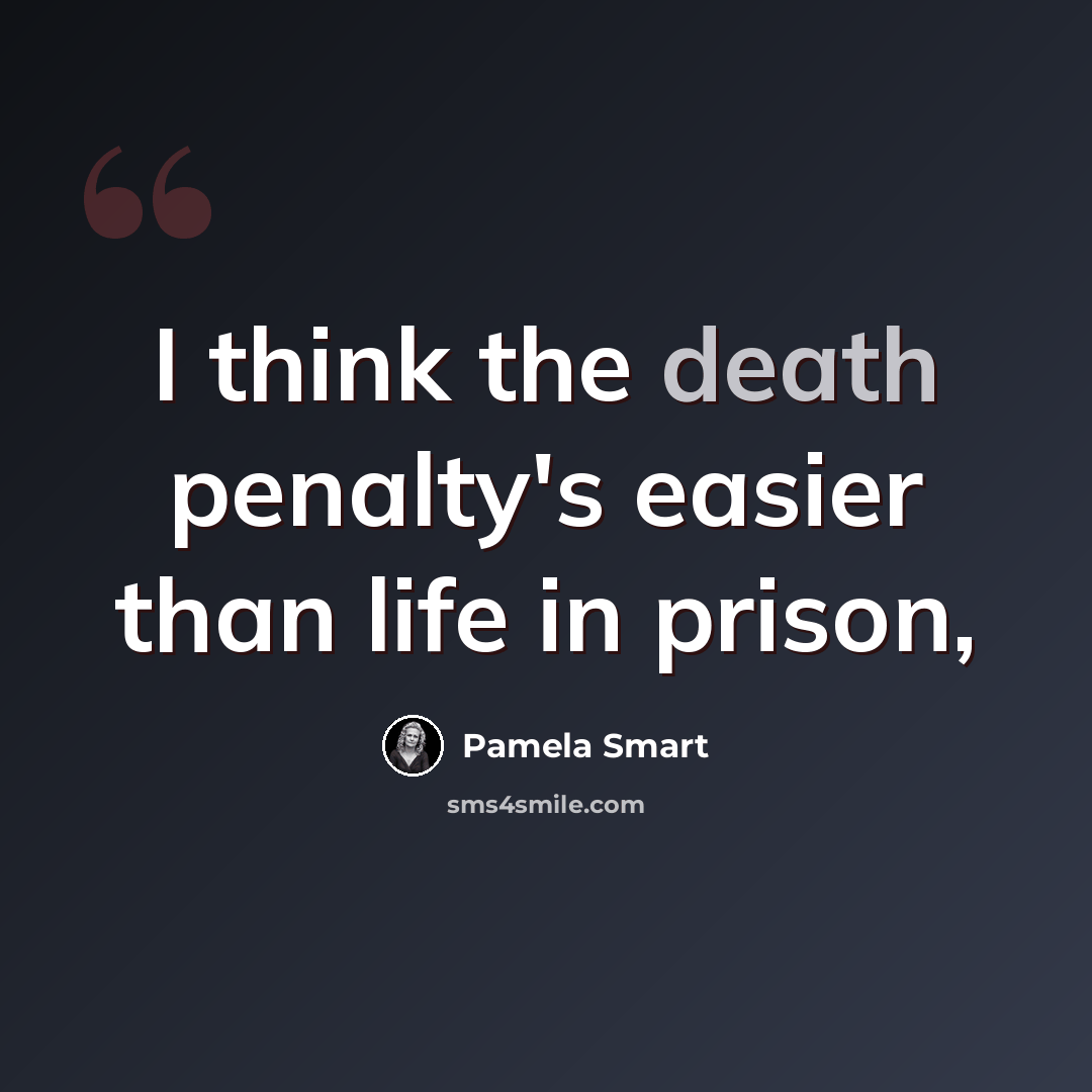 “I think the death penalty's easier than life in prison,” quote by Pamela Smart