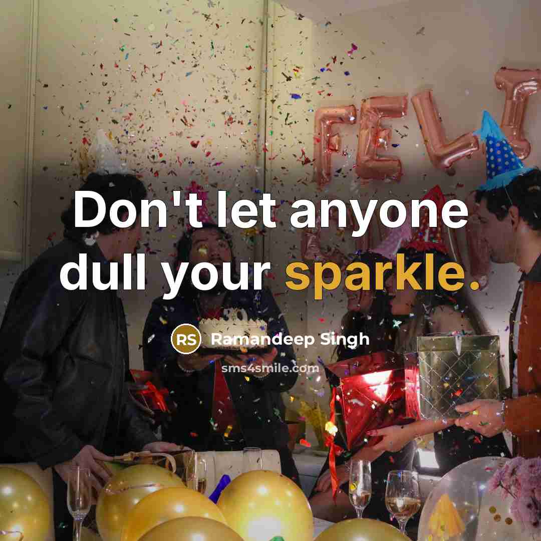 “Don't let anyone dull your sparkle.” quote by Ramandeep Singh