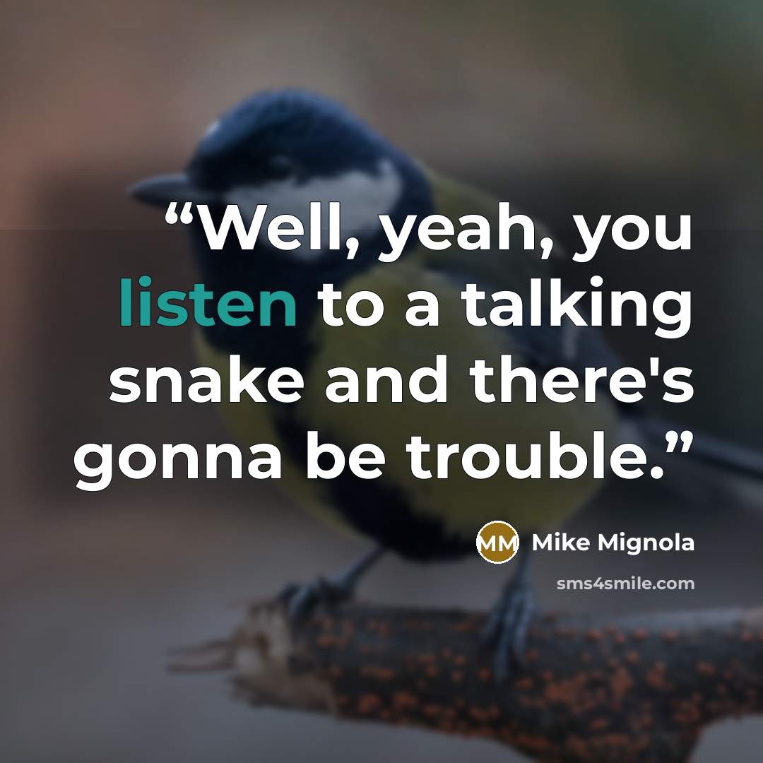 “Well, yeah, you listen to a talking snake and there's gonna be trouble.” quote by Mike Mignola