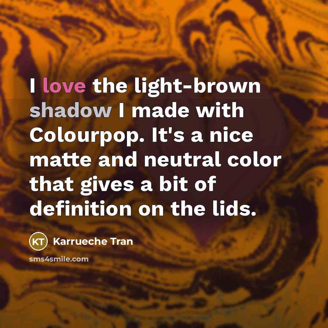 “I love the light-brown shadow I made with Colourpop. It's a nice matte and neutral color that gives a bit of definition on the lids.” quote by Karrueche Tran