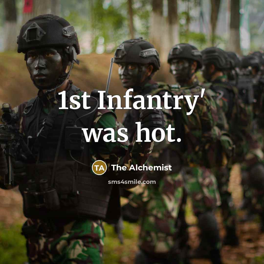 “1st Infantry' was hot.” quote by The Alchemist