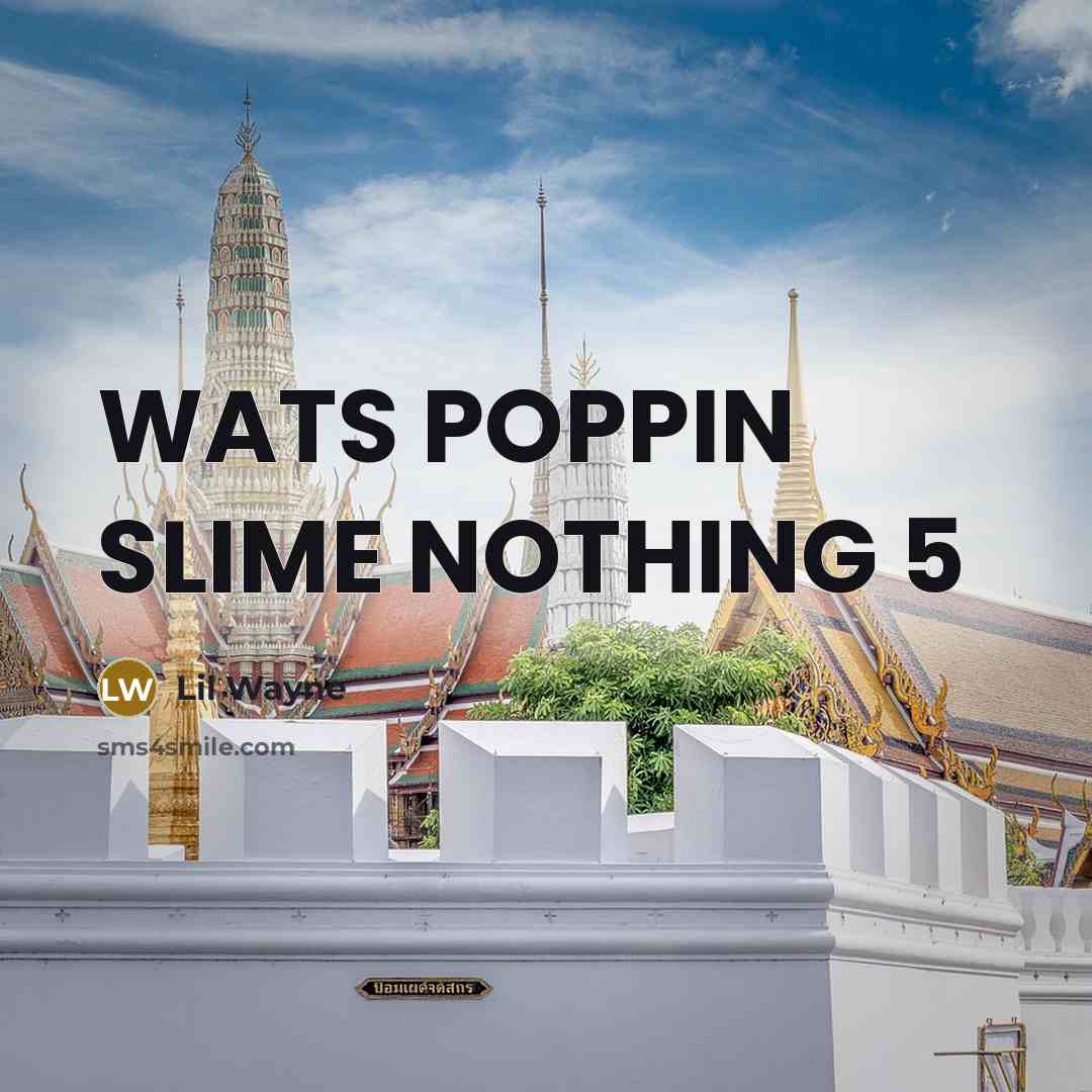 “WATS POPPIN SLIME NOTHING 5” quote by Lil Wayne