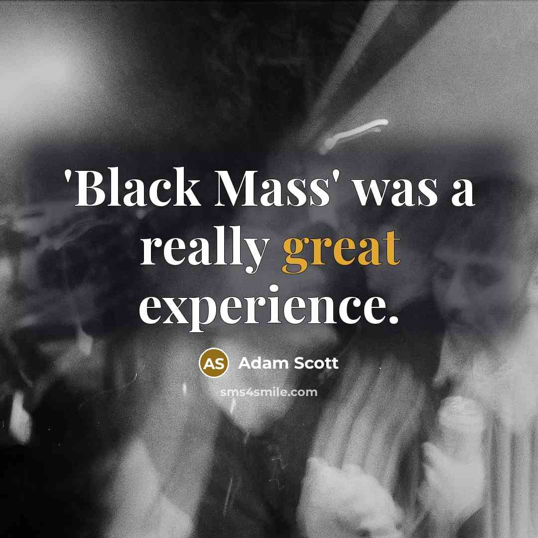 “'Black Mass' was a really great experience.” quote by Adam Scott