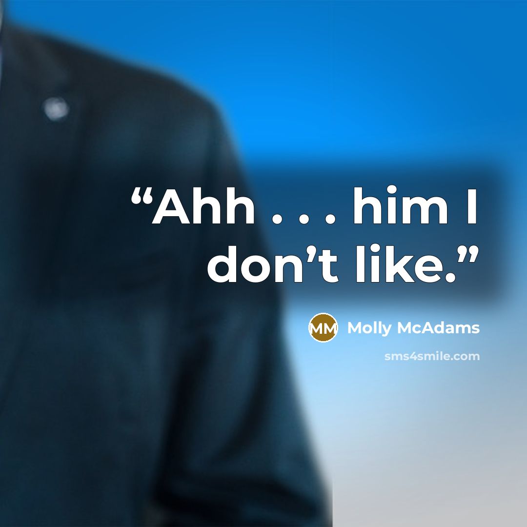 “Ahh . . . him I don’t like.” quote by Molly McAdams