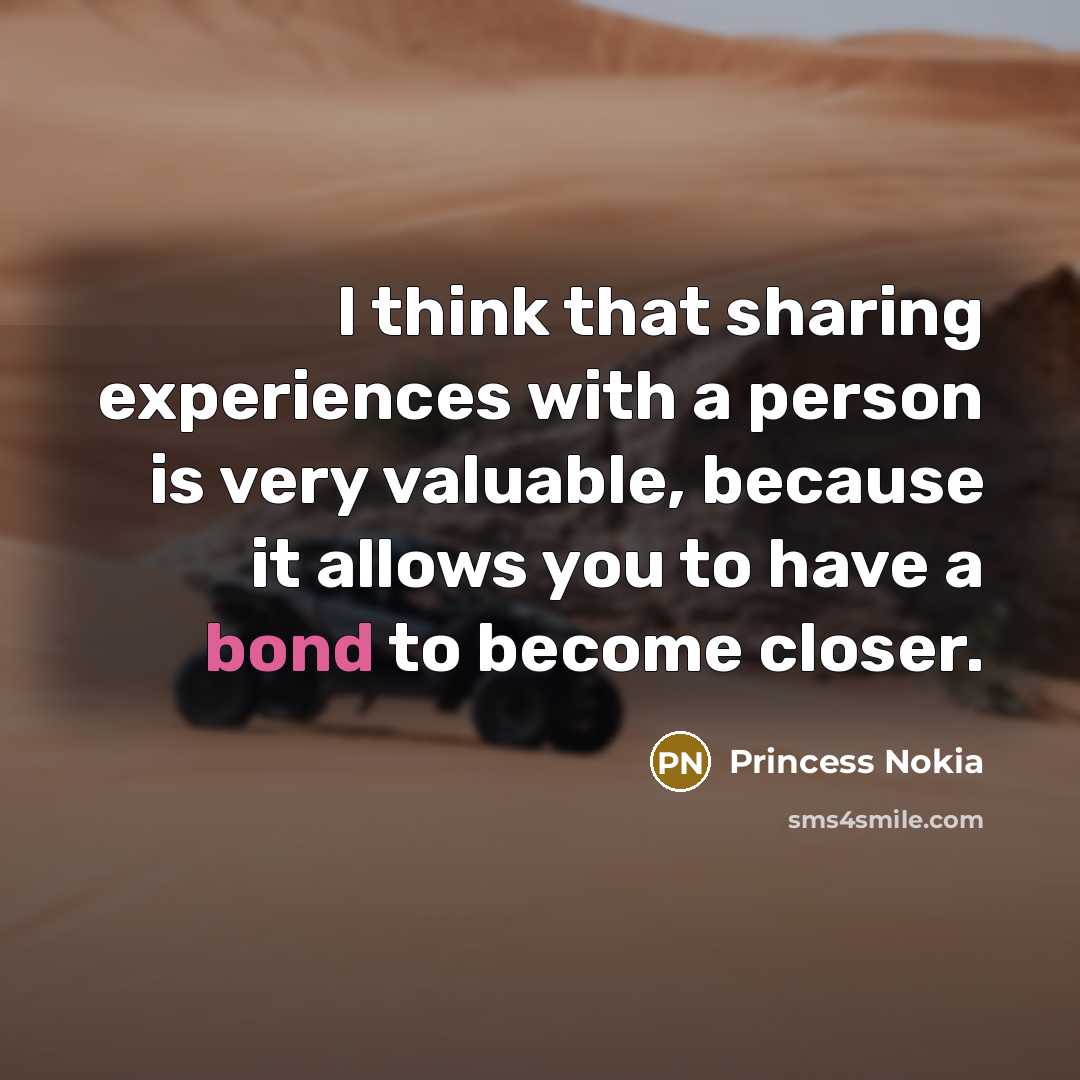 “I think that sharing experiences with a person is very valuable, because it allows you to have a bond to become closer.” quote by Princess Nokia