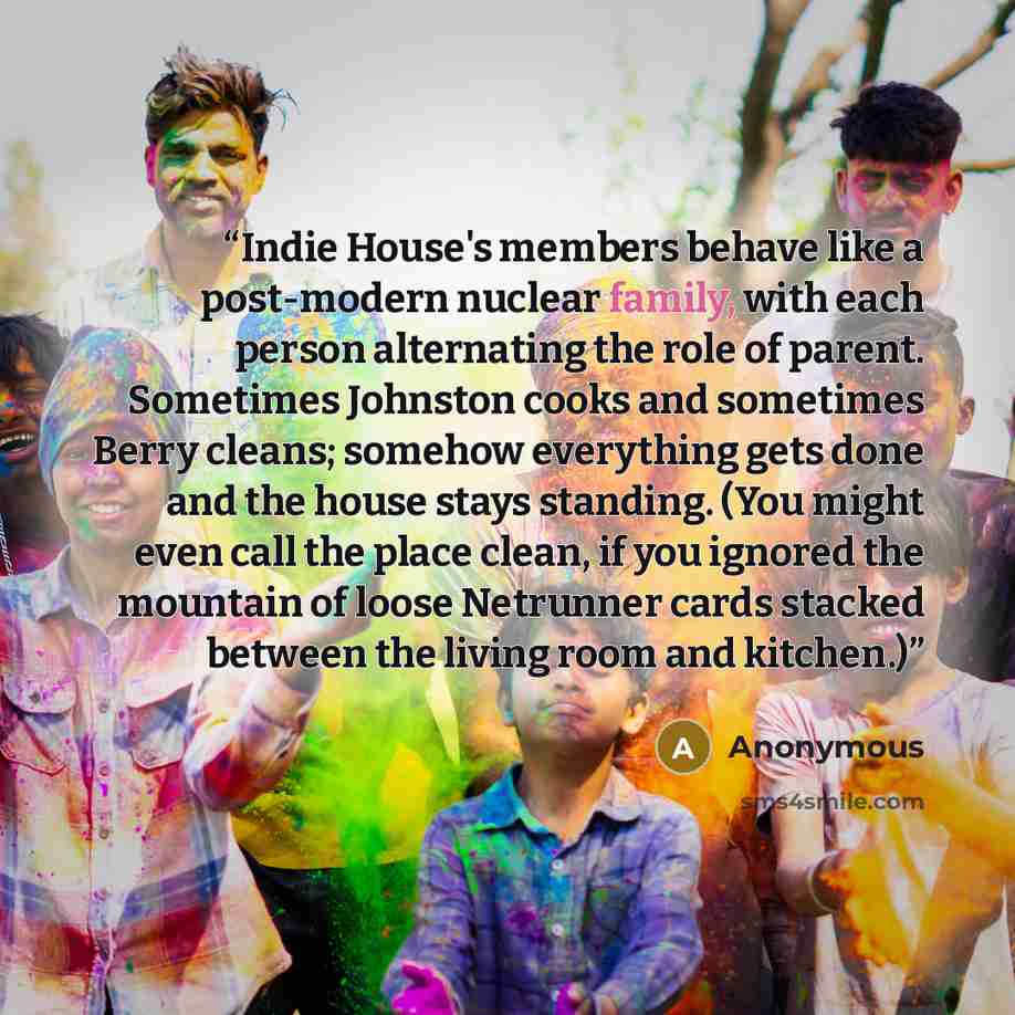 “Indie House's members behave like a post-modern nuclear family, with each person alternating the role of parent. Sometimes Johnston cooks and sometimes Berry cleans; somehow everything gets done and the house stays standing. (You might even call the place clean, if you ignored the mountain of…” quote by Anonymous