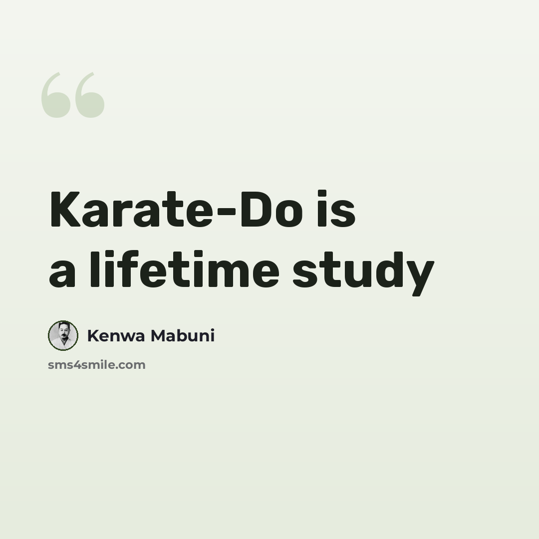 “Karate-Do is a lifetime study” quote by Kenwa Mabuni