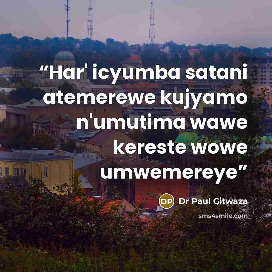 “Har' icyumba satani atemerewe kujyamo n'umutima wawe kereste wowe umwemereye” quote by Dr Paul Gitwaza