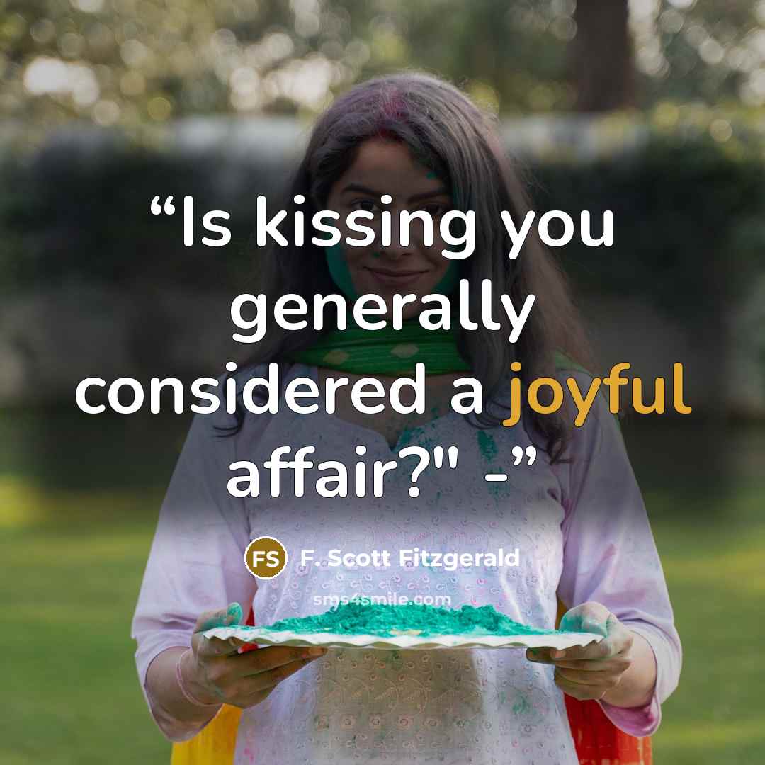 “Is kissing you generally considered a joyful affair?" -” quote by F. Scott Fitzgerald