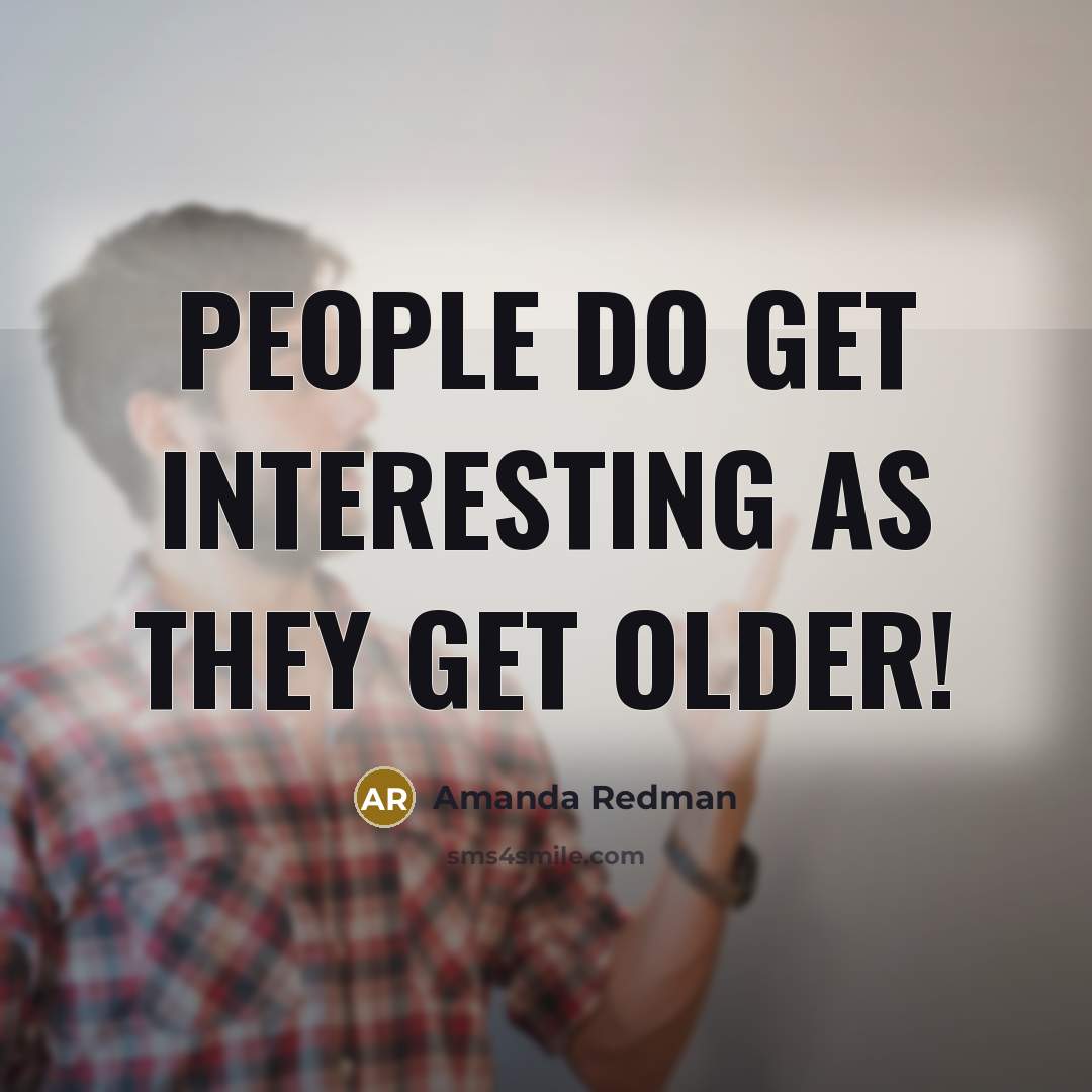 “People do get interesting as they get older!” quote by Amanda Redman