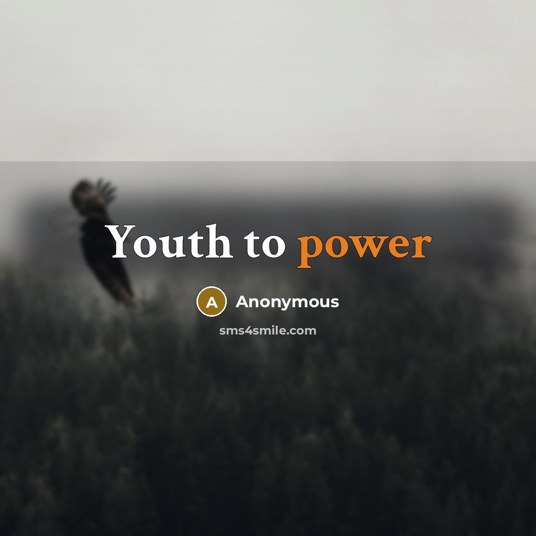 “Youth to power” quote by Anonymous