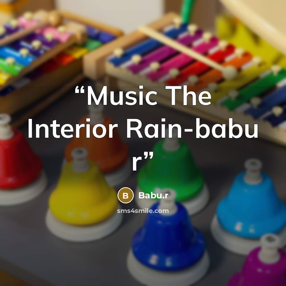 “Music The Interior Rain-babu r” quote by Babu.r