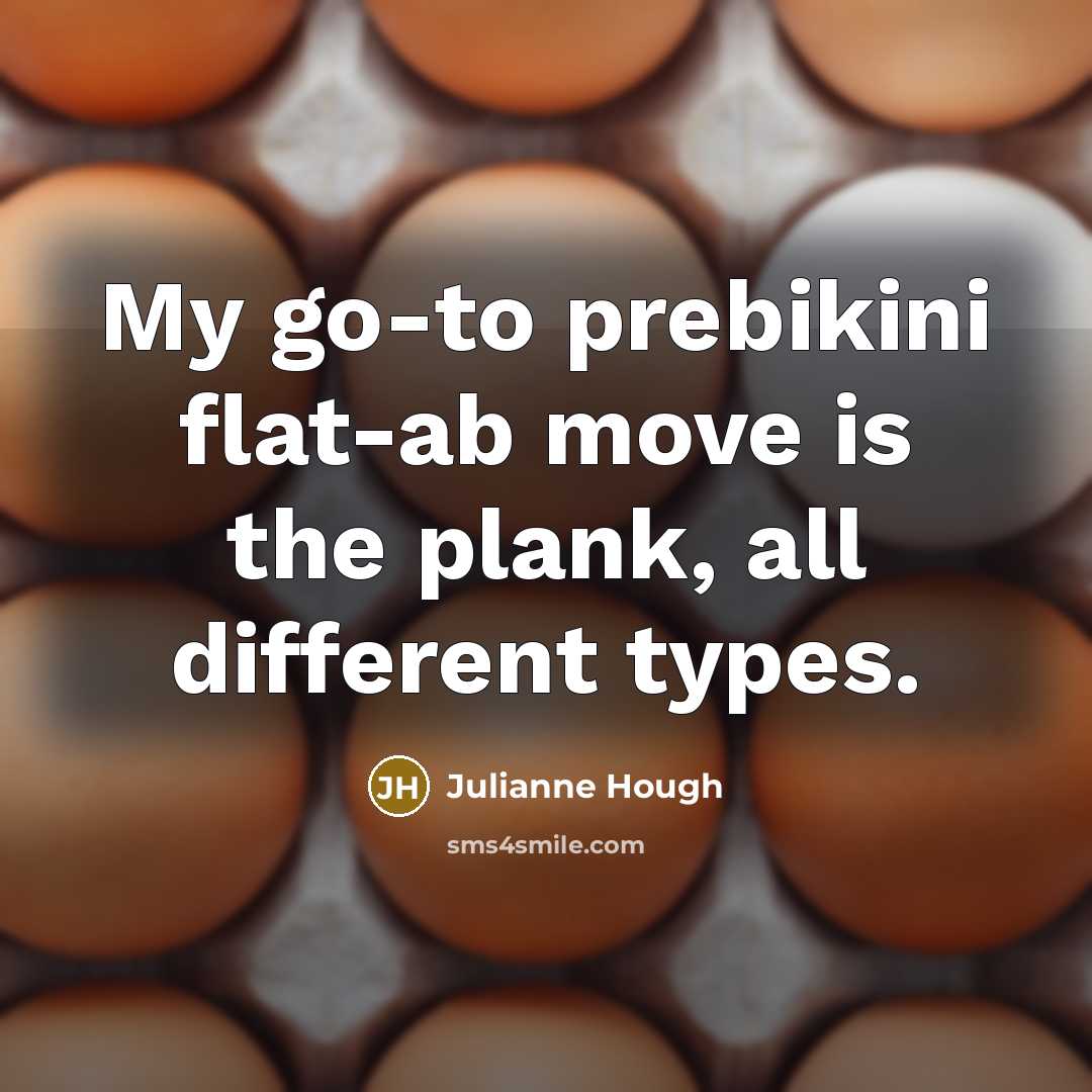 “My go-to prebikini flat-ab move is the plank, all different types.” quote by Julianne Hough