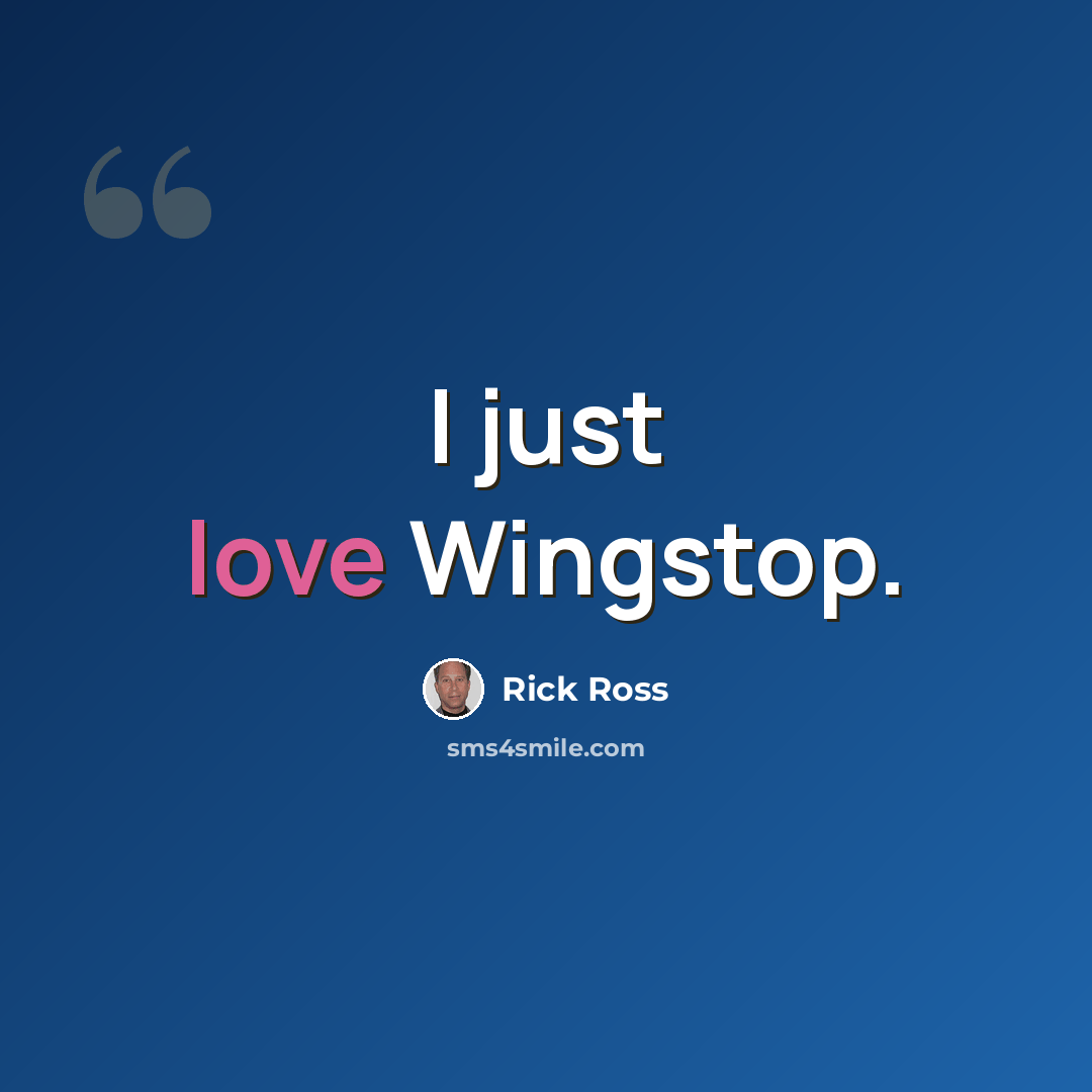 “I just love Wingstop.” quote by Rick Ross