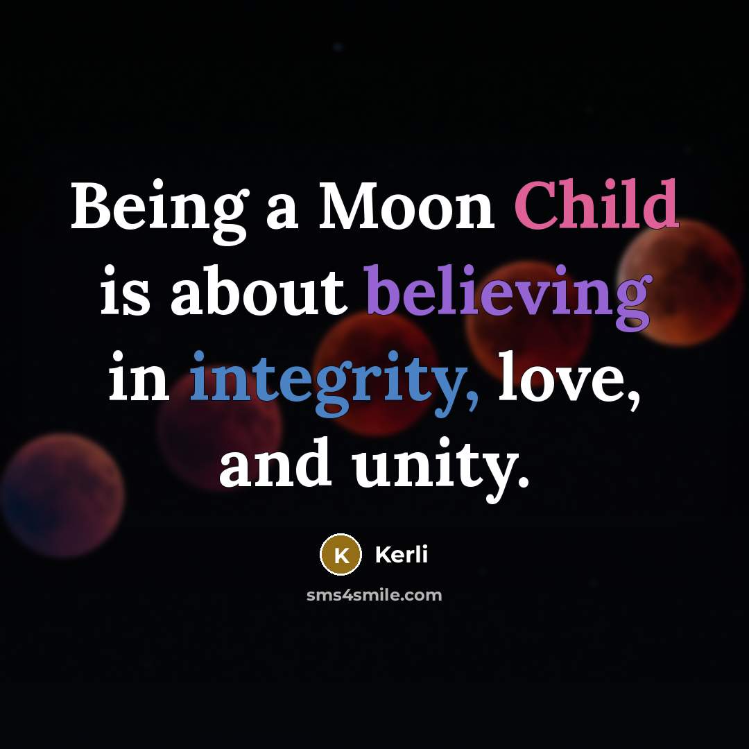 “Being a Moon Child is about believing in integrity, love, and unity.” quote by Kerli