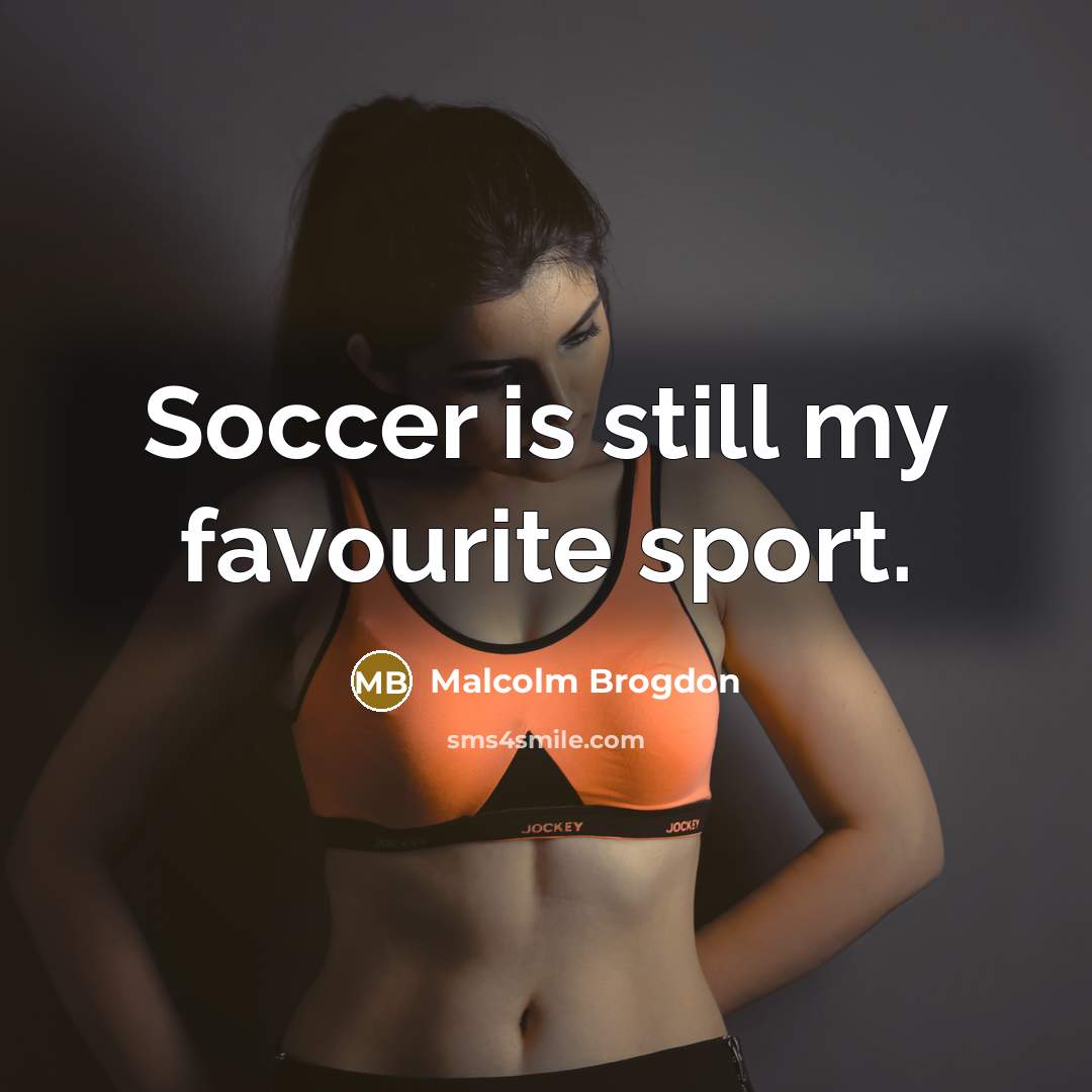 “Soccer is still my favourite sport.” quote by Malcolm Brogdon