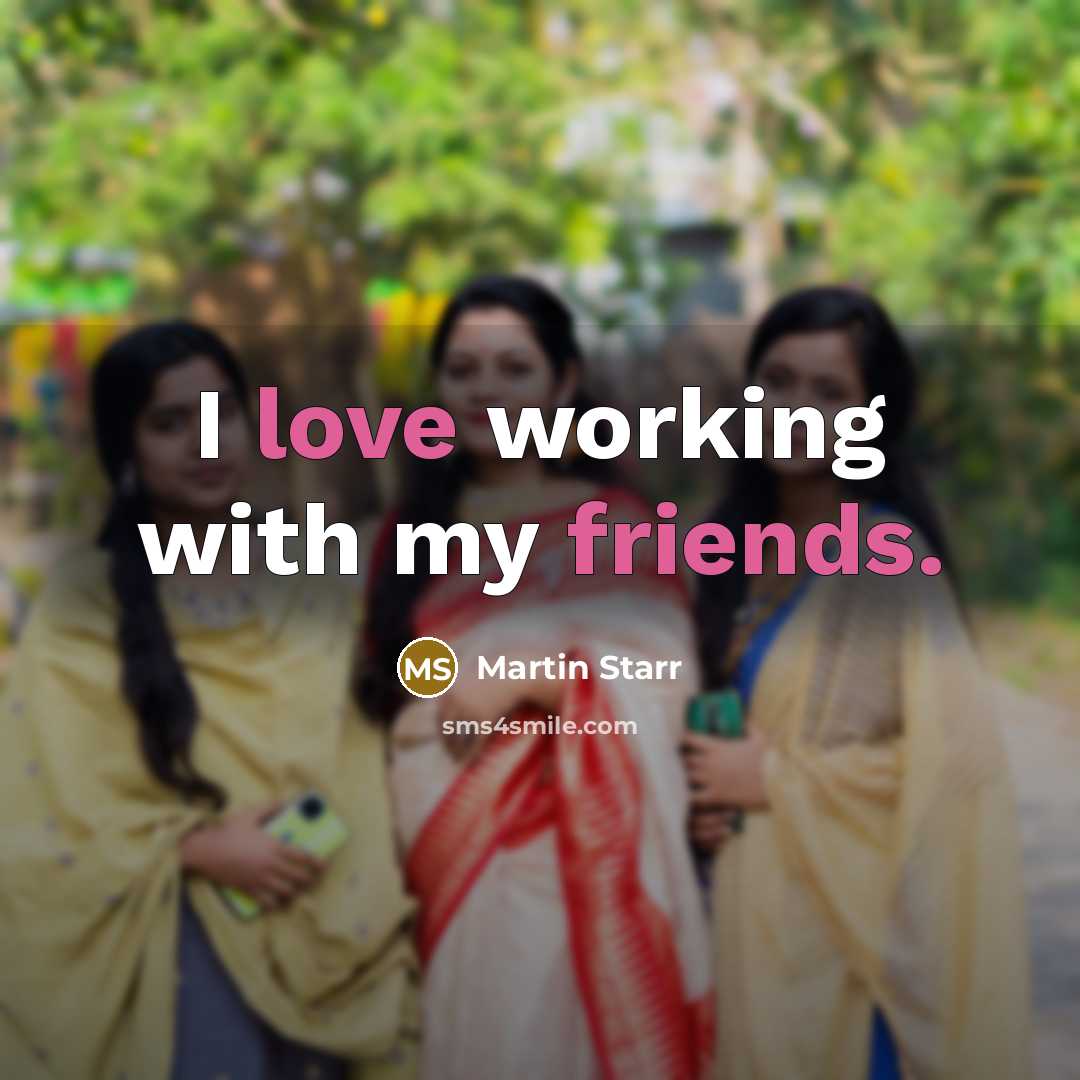 “I love working with my friends.” quote by Martin Starr