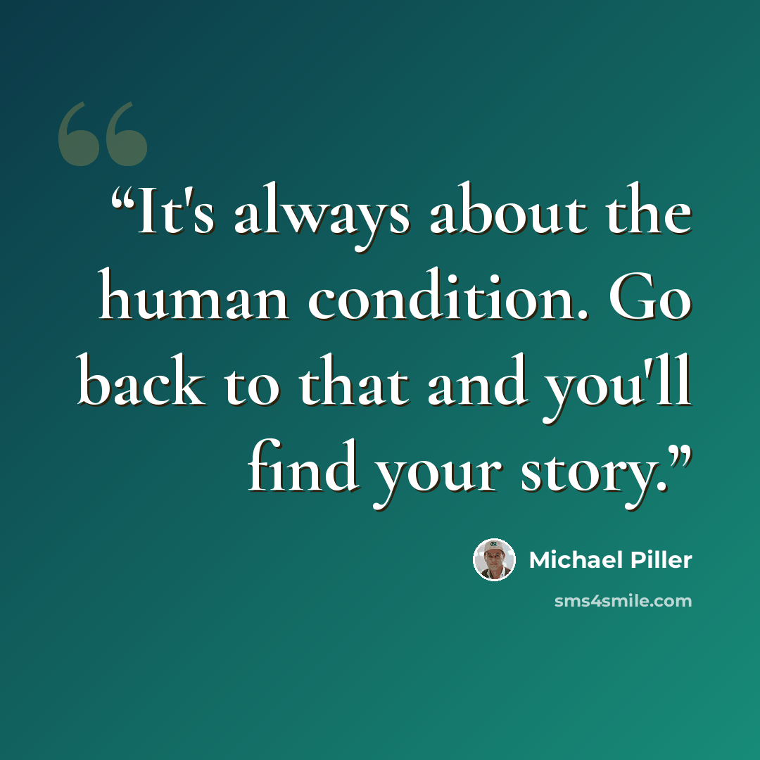 “It's always about the human condition. Go back to that and you'll find your story.” quote by Michael Piller