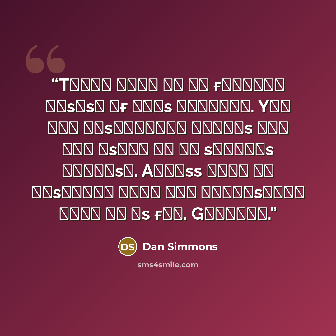 “Tʜᴇʀᴇ ᴡɪʟʟ ʙᴇ ɴᴏ ғᴜʀᴛʜᴇʀ ᴍɪsᴜsᴇ ᴏғ ᴛʜɪs ᴄʜᴀɴɴᴇʟ. Yᴏᴜ ᴀʀᴇ ᴅɪsᴛᴜʀʙɪɴɢ ᴏᴛʜᴇʀs ᴡʜᴏ ᴀʀᴇ ᴜsɪɴɢ ɪᴛ ᴛᴏ sᴇʀɪᴏᴜs ᴘᴜʀᴘᴏsᴇ. Aᴄᴄᴇss ᴡɪʟʟ ʙᴇ ʀᴇsᴛᴏʀᴇᴅ ᴡʜᴇɴ ʏᴏᴜ ᴜɴᴅᴇʀsᴛᴀɴᴅ ᴡʜᴀᴛ ɪᴛ ɪs ғᴏʀ. Gᴏᴏᴅʙʏᴇ.” quote by Dan Simmons
