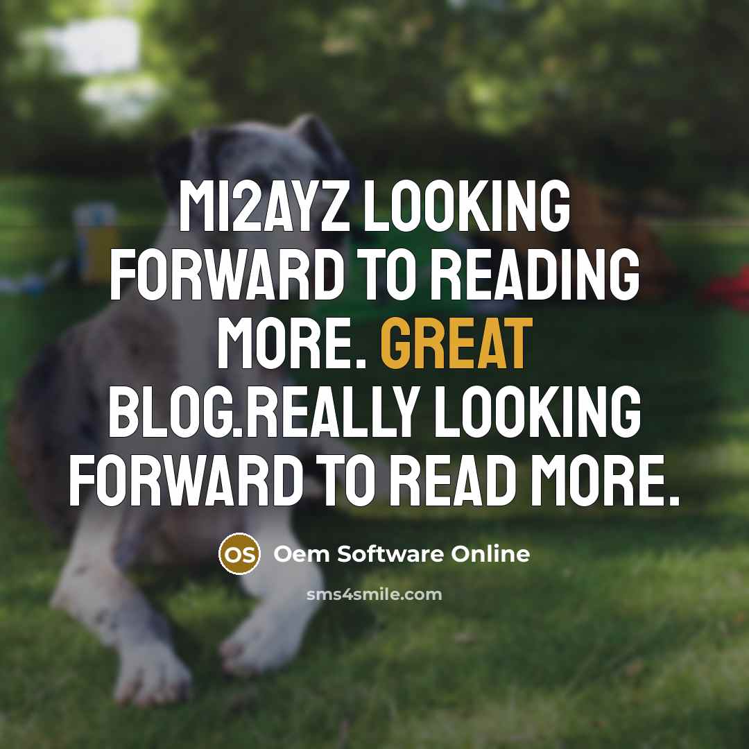 “Mi2Ayz Looking forward to reading more. Great blog.Really looking forward to read more.” quote by Oem Software Online
