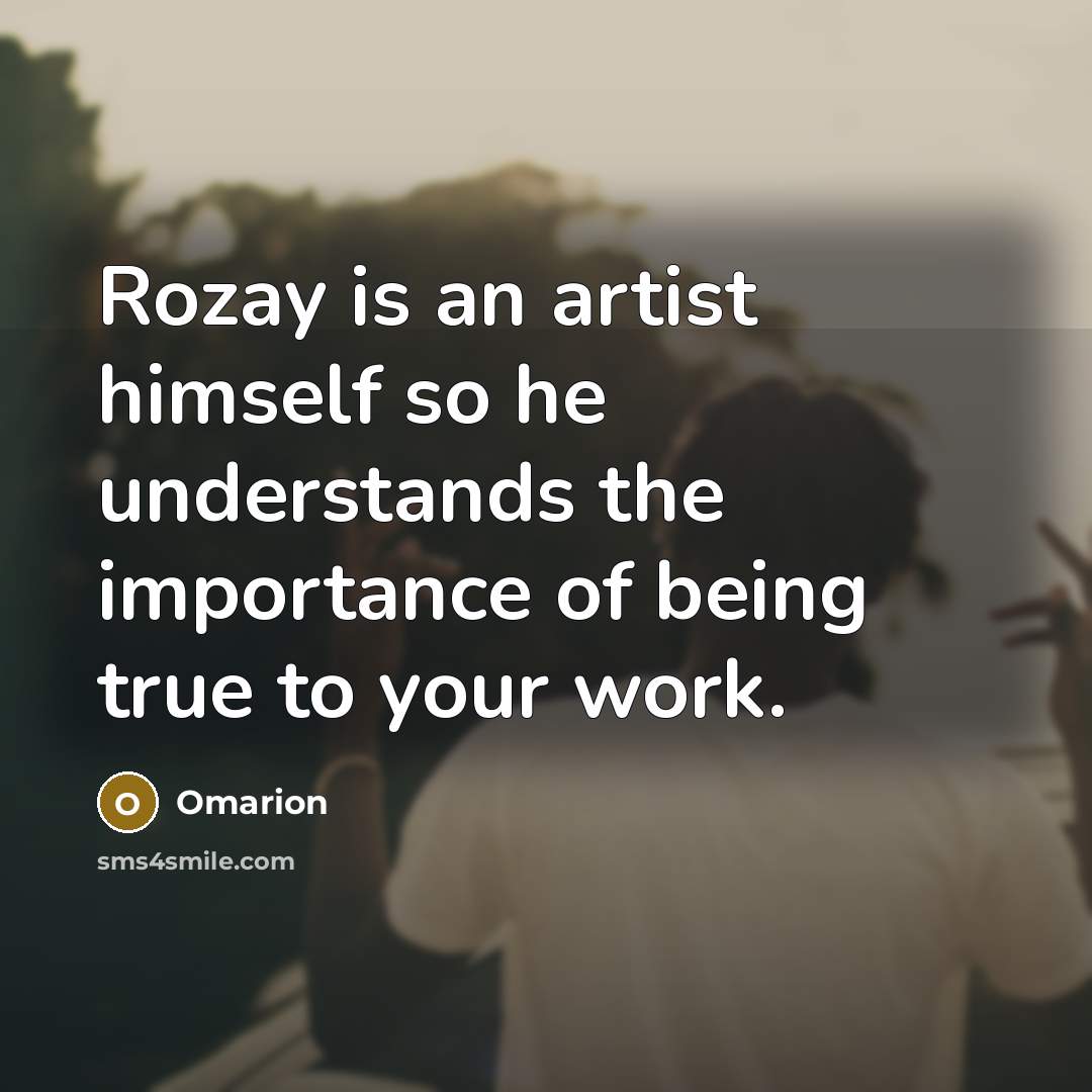 “Rozay is an artist himself so he understands the importance of being true to your work.” quote by Omarion