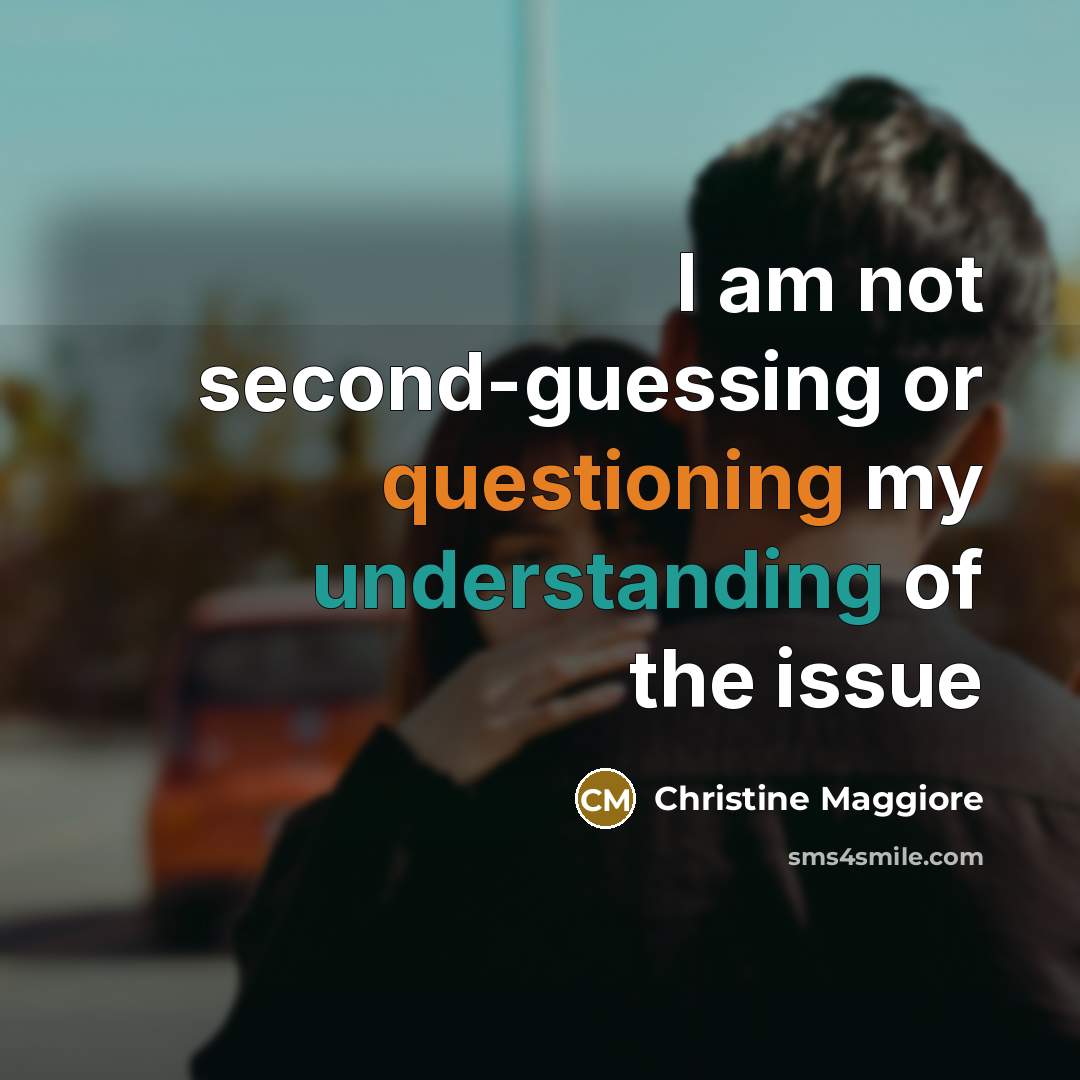 “I am not second-guessing or questioning my understanding of the issue” quote by Christine Maggiore