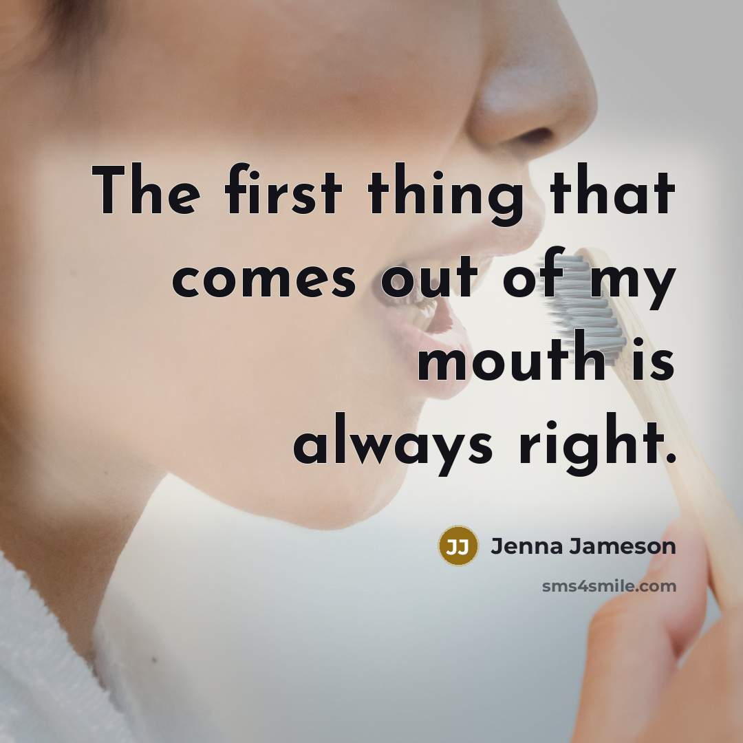 “The first thing that comes out of my mouth is always right.” quote by Jenna Jameson