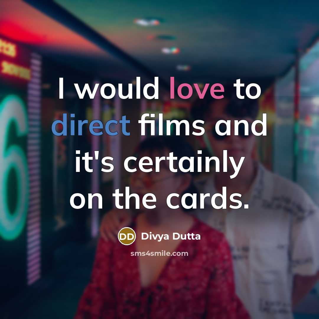 “I would love to direct films and it's certainly on the cards.” quote by Divya Dutta
