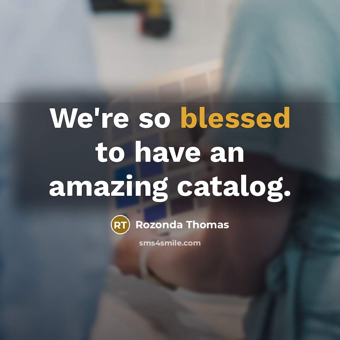 “We're so blessed to have an amazing catalog.” quote by Rozonda Thomas