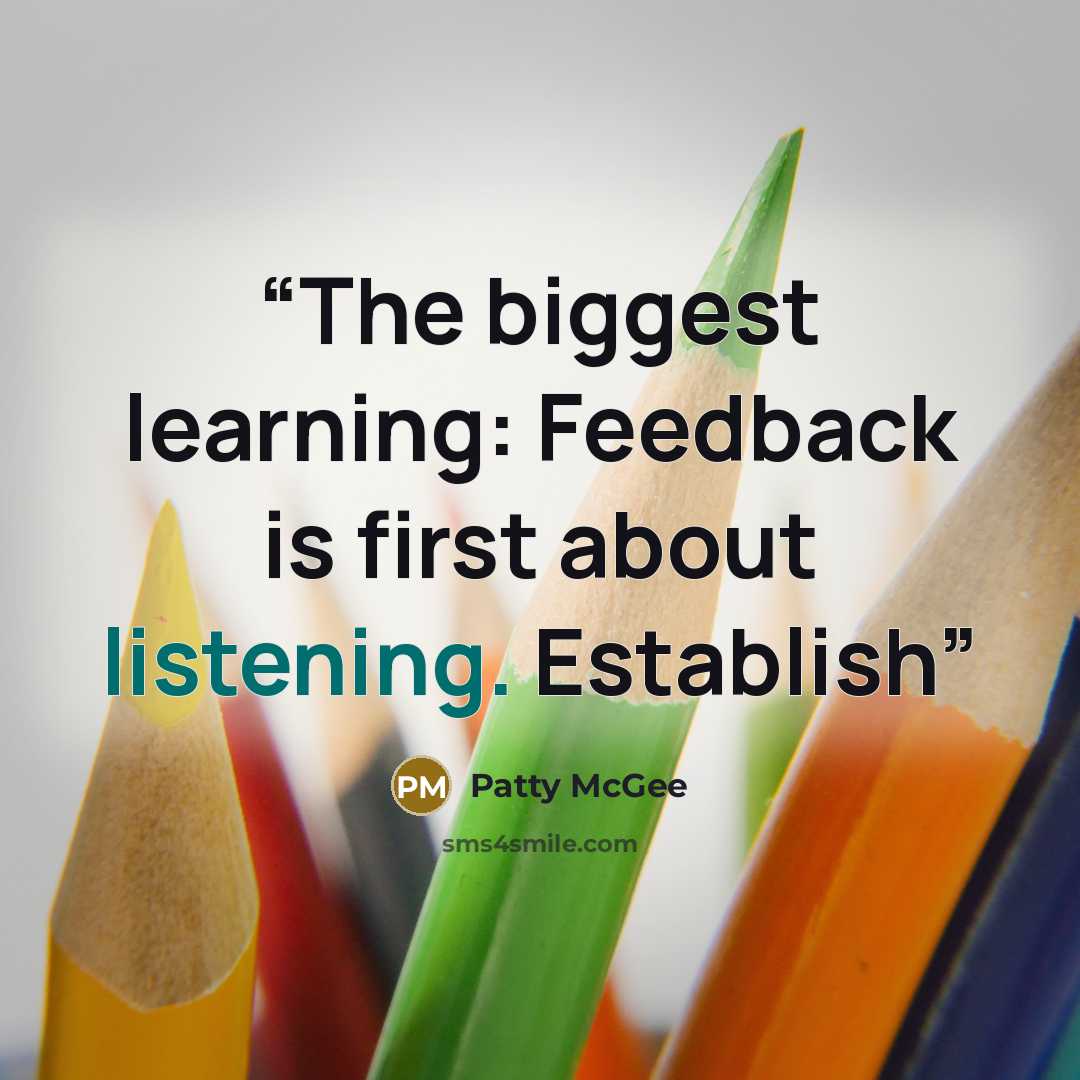 “The biggest learning: Feedback is first about listening. Establish” quote by Patty McGee