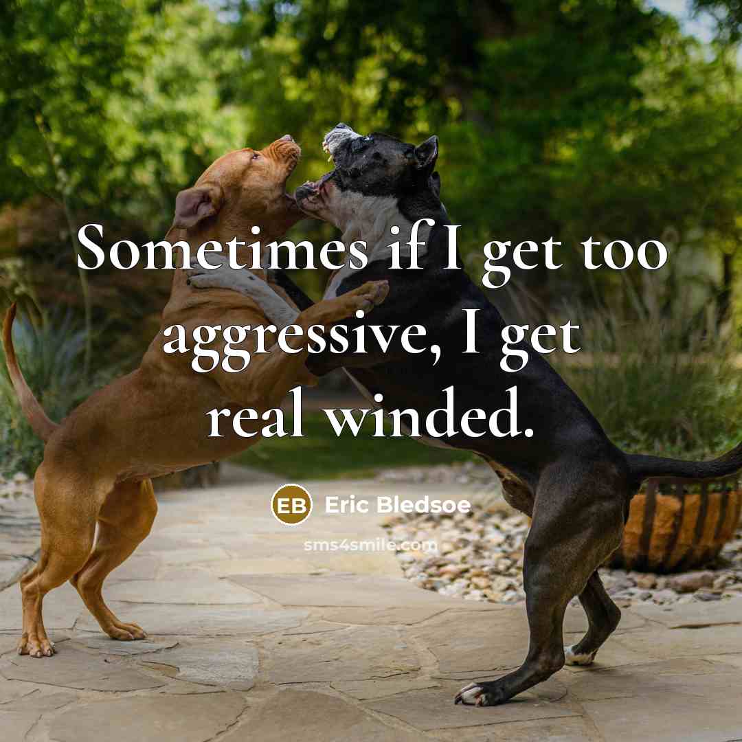 “Sometimes if I get too aggressive, I get real winded.” quote by Eric Bledsoe