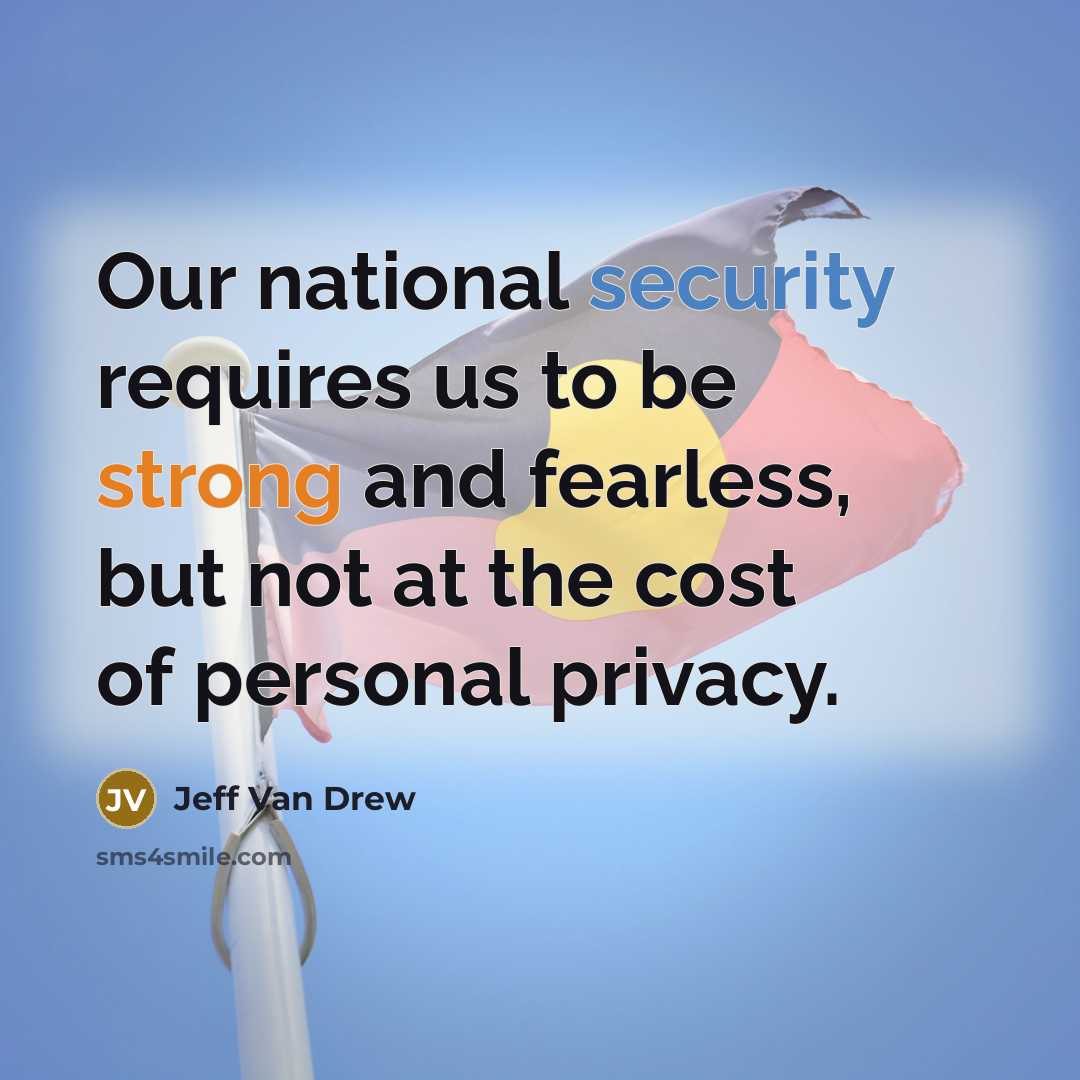 “Our national security requires us to be strong and fearless, but not at the cost of personal privacy.” quote by Jeff Van Drew