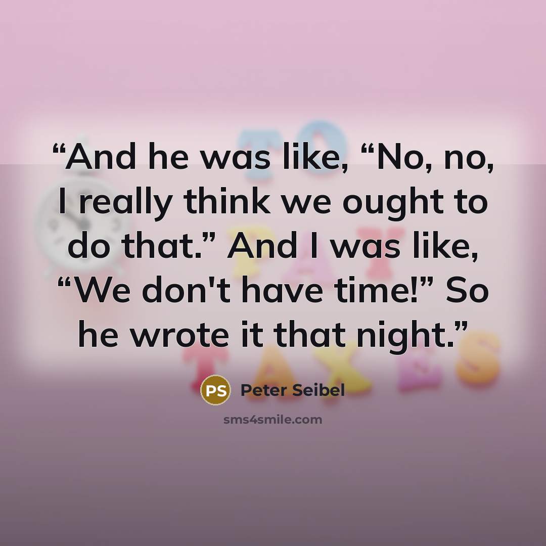 “And he was like, “No, no, I really think we ought to do that.” And I was like, “We don't have time!” So he wrote it that night.” quote by Peter Seibel