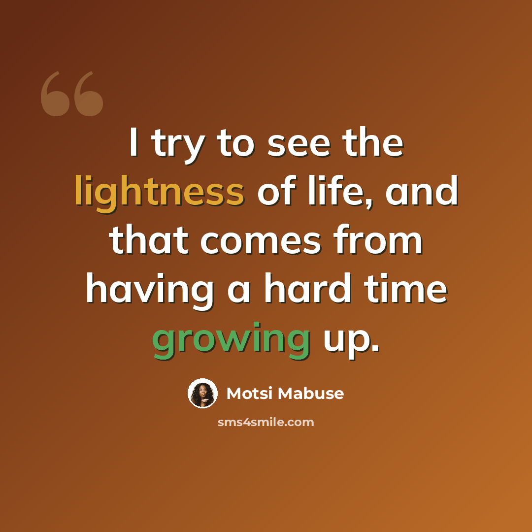 “I try to see the lightness of life, and that comes from having a hard time growing up.” quote by Motsi Mabuse