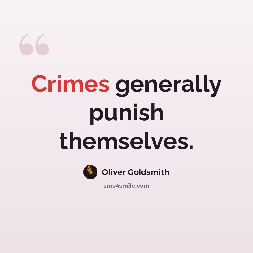 “Crimes generally punish themselves.” quote by Oliver Goldsmith