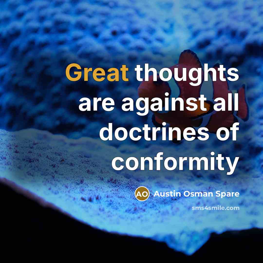 “Great thoughts are against all doctrines of conformity” quote by Austin Osman Spare