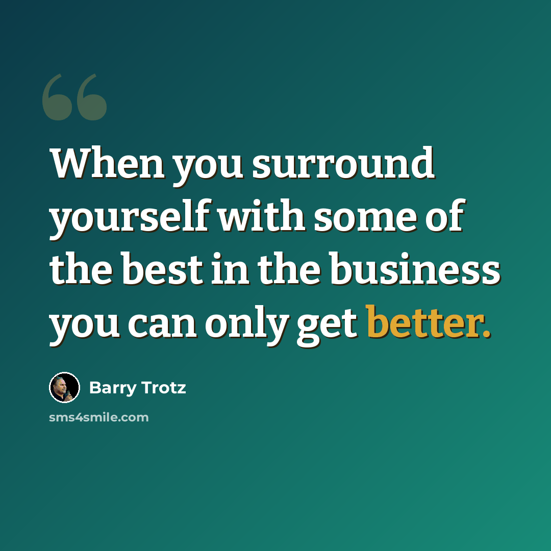 “When you surround yourself with some of the best in the business you can only get better.” quote by Barry Trotz