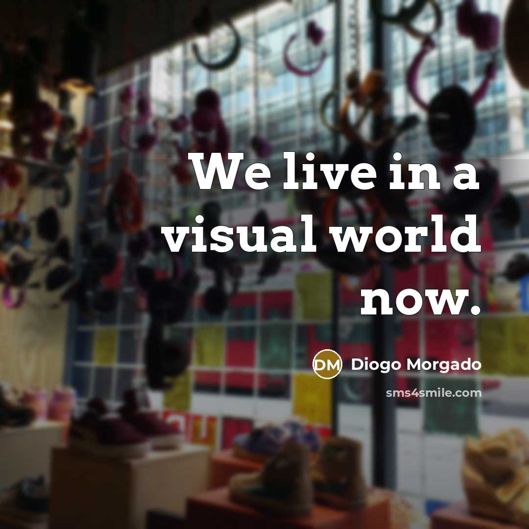 “We live in a visual world now.” quote by Diogo Morgado