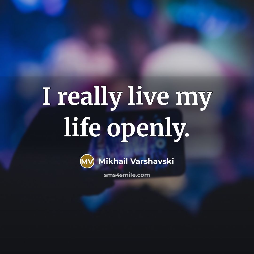 “I really live my life openly.” quote by Mikhail Varshavski