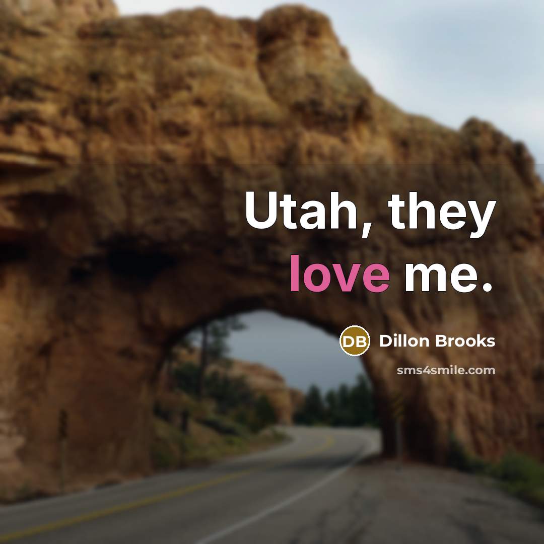 “Utah, they love me.” quote by Dillon Brooks
