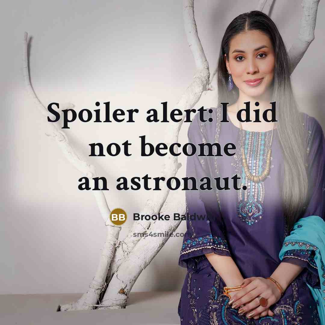 “Spoiler alert: I did not become an astronaut.” quote by Brooke Baldwin