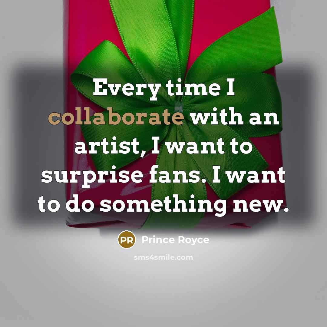 “Every time I collaborate with an artist, I want to surprise fans. I want to do something new.” quote by Prince Royce