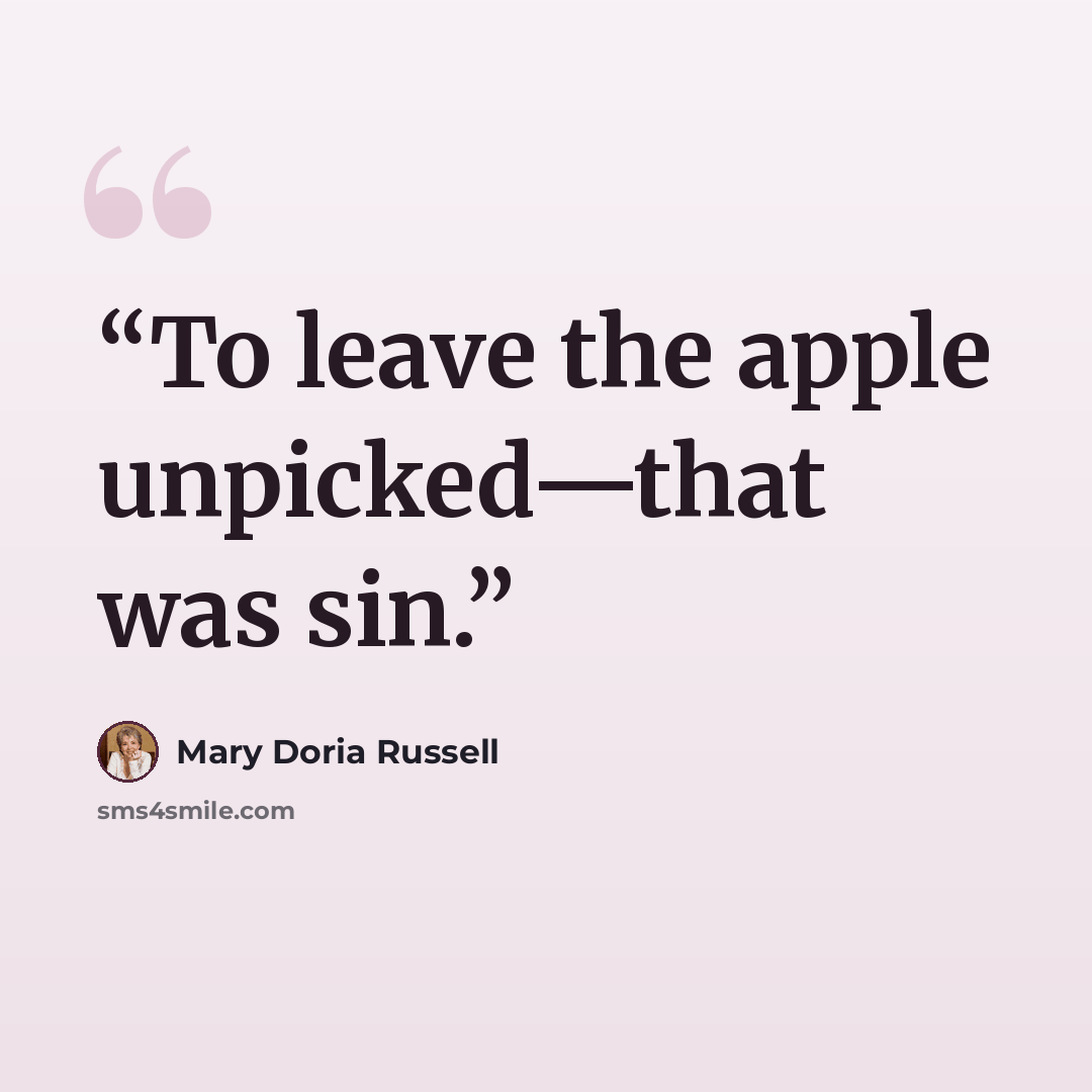 “To leave the apple unpicked—that was sin.” quote by Mary Doria Russell