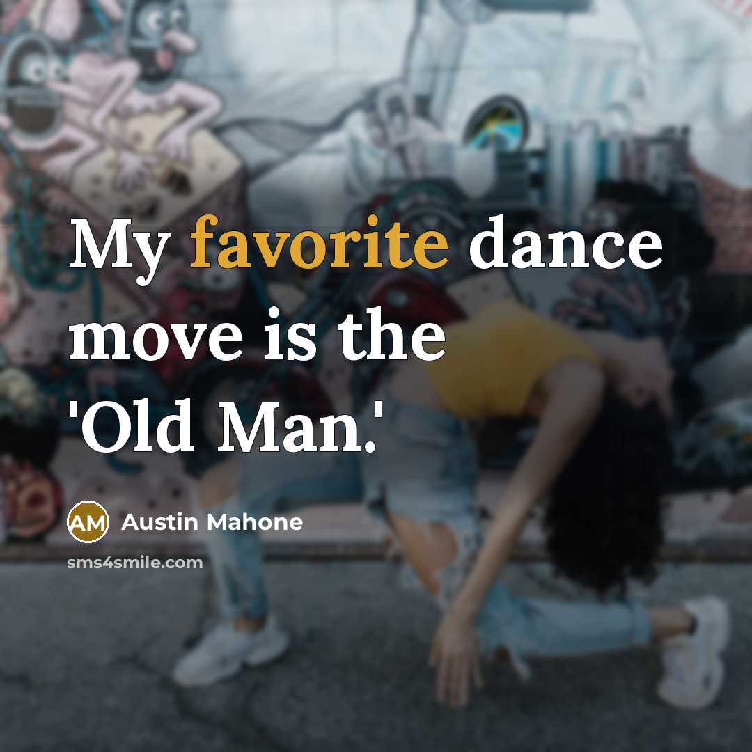 “My favorite dance move is the 'Old Man.'” quote by Austin Mahone