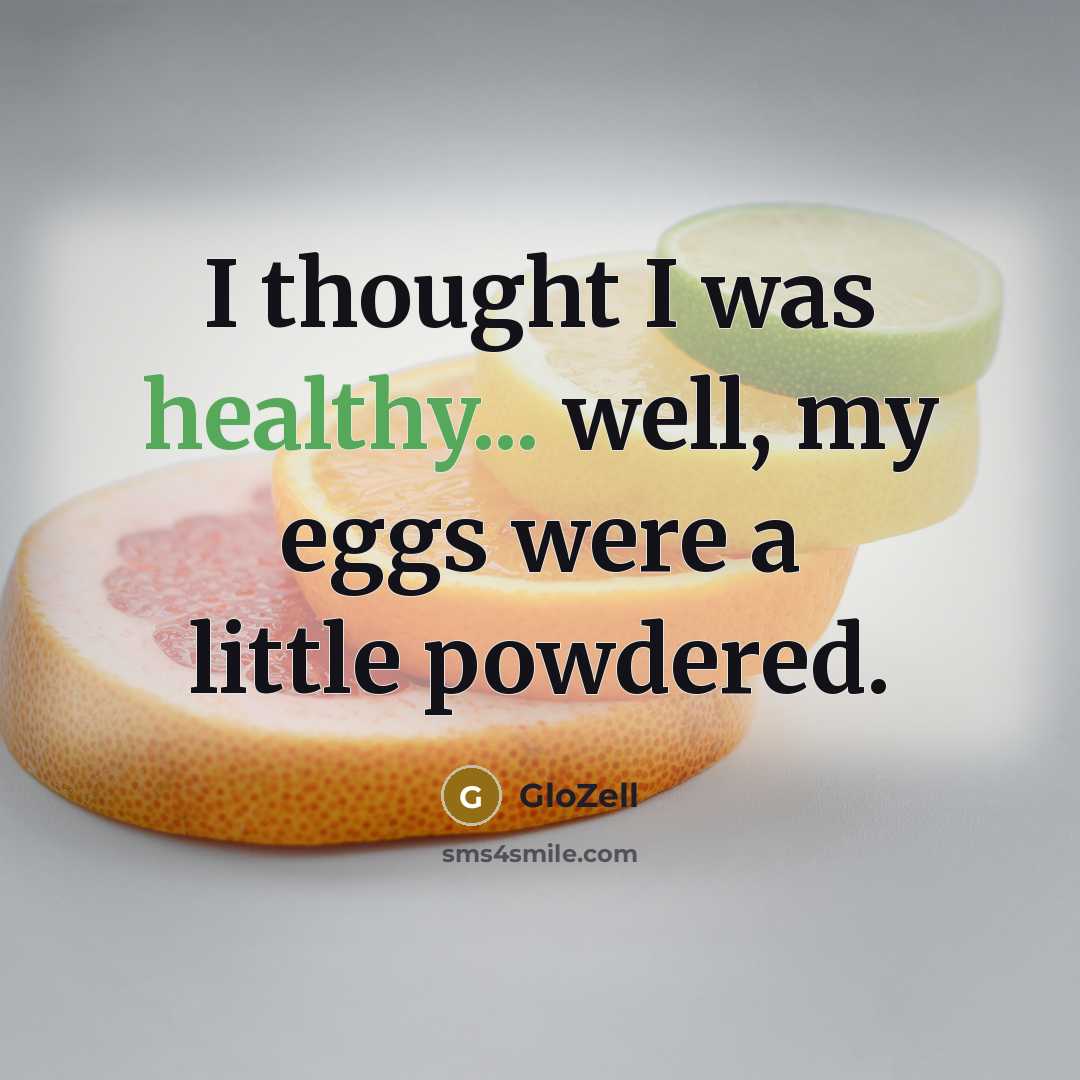 “I thought I was healthy... well, my eggs were a little powdered.” quote by GloZell