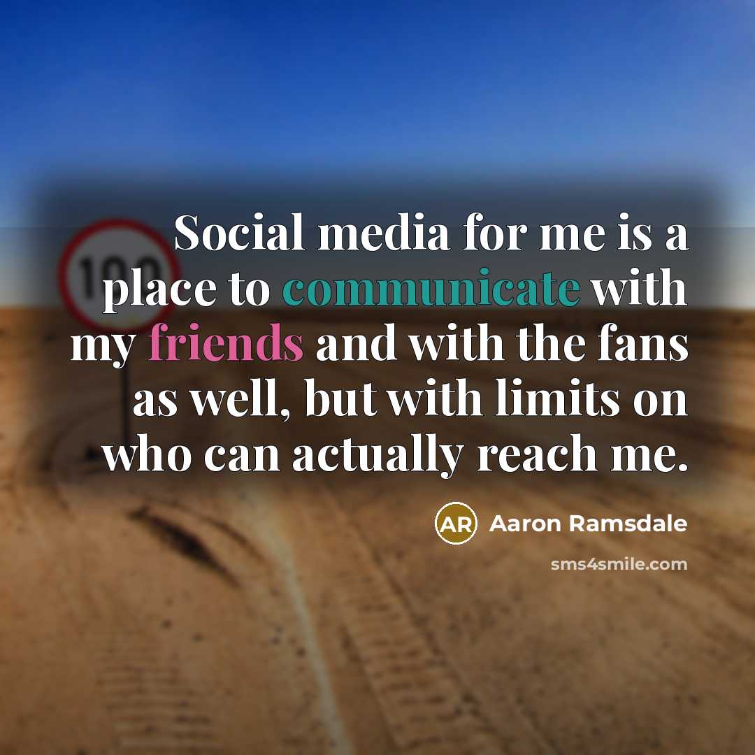 “Social media for me is a place to communicate with my friends and with the fans as well, but with limits on who can actually reach me.” quote by Aaron Ramsdale