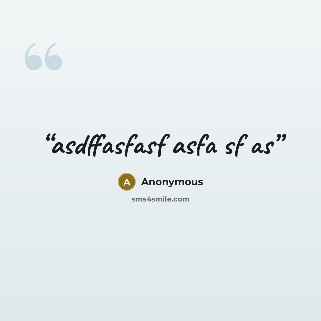 “asdffasfasf asfa sf as” quote by Anonymous